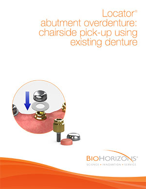 Locator abutment overdenture: chairside pickup using existing denture